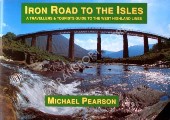 Book cover of Iron Road to the Isles - A Travellers & Tourists Guide to the West Highland Lines by PEARSON, Michael